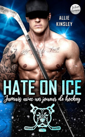 Couverture HATE ON ICE – Philadelphia Pitbulls Tome 3 par Allie Kinsley
