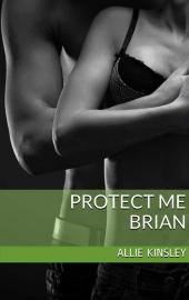 Protect Me: Brian